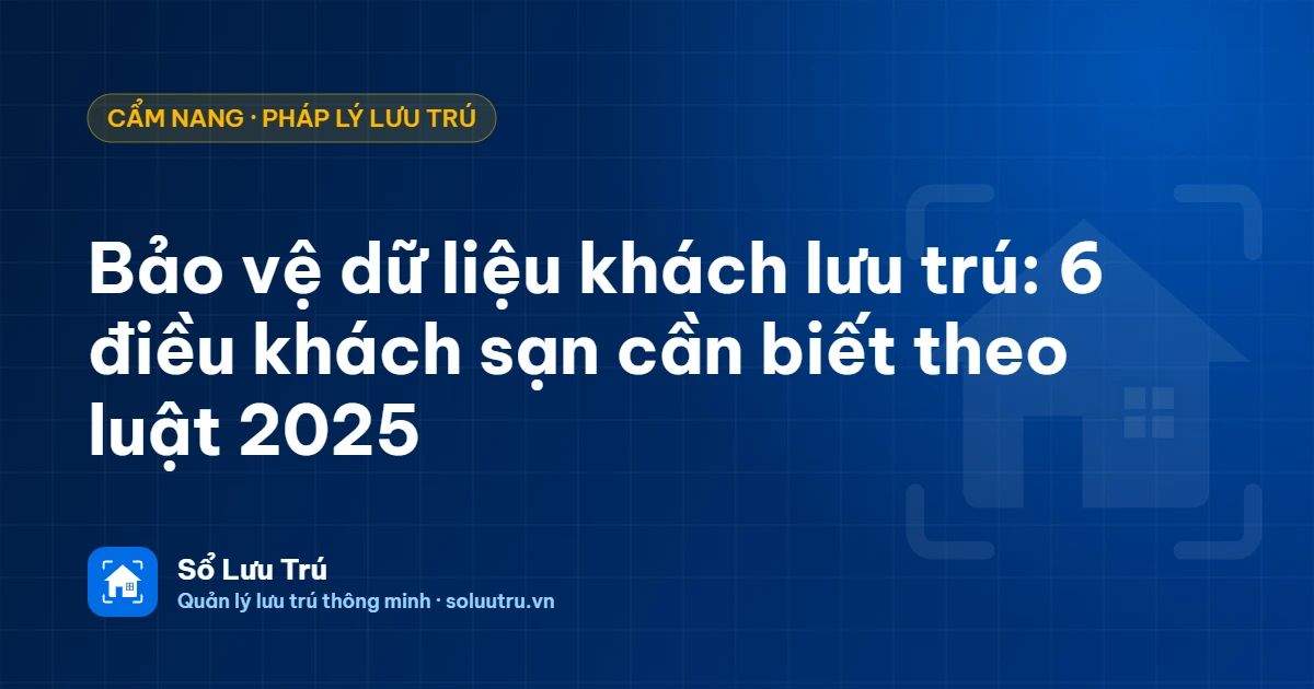 Bảo vệ dữ liệu khách lưu trú tại khách sạn theo Luật Bảo vệ dữ liệu cá nhân 2025