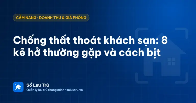 Chống thất thoát khách sạn bằng nhật ký thao tác và cảnh báo