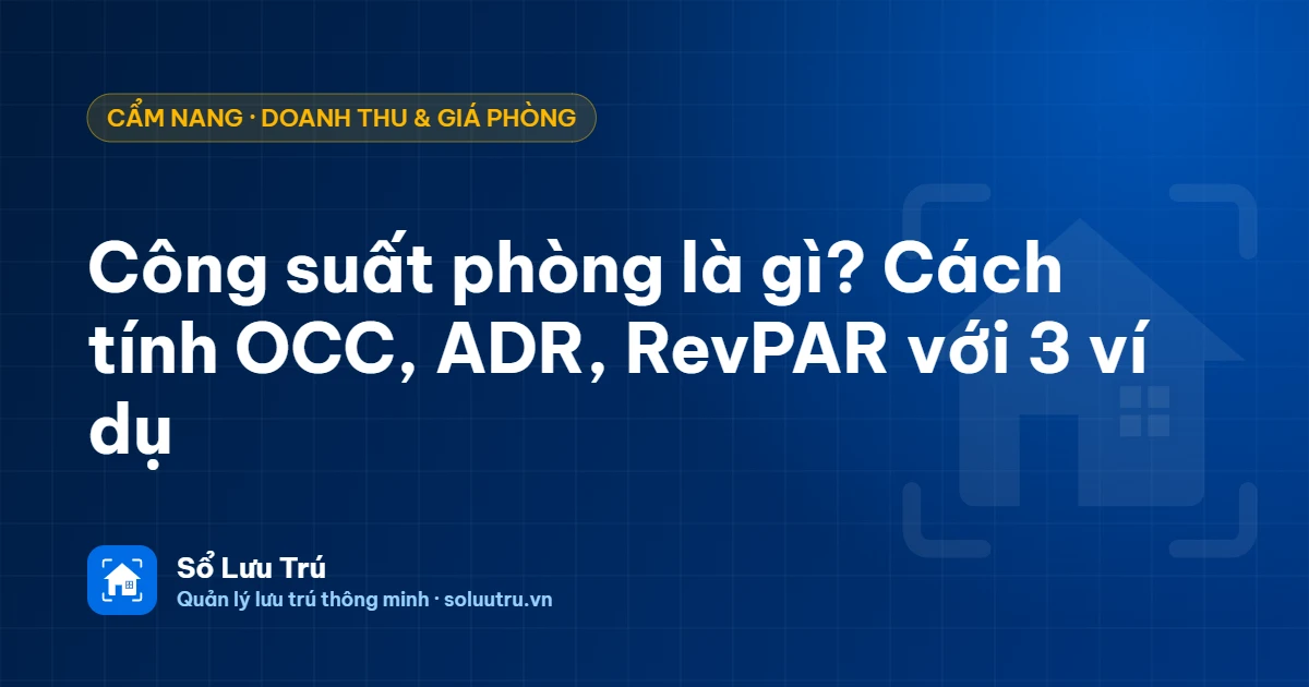 Công suất phòng OCC, ADR, RevPAR trên báo cáo khách sạn