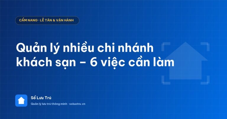Quản lý nhiều chi nhánh khách sạn – báo cáo doanh thu gộp các cơ sở trên điện thoại