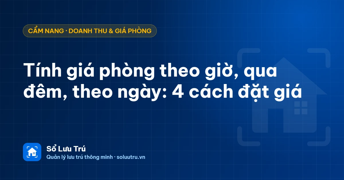 Tính giá phòng theo giờ, qua đêm và theo ngày tại nhà nghỉ